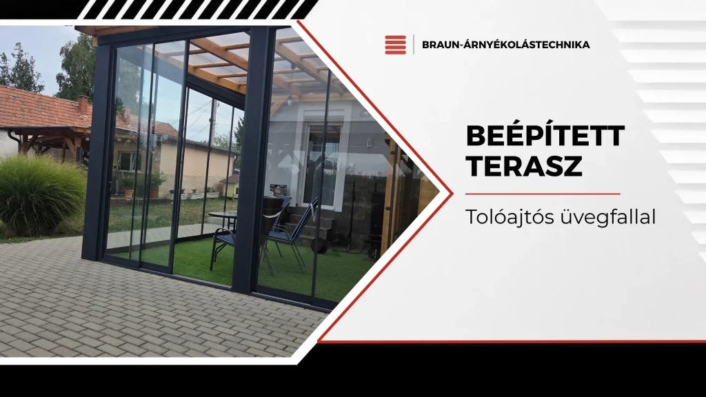 Beépített terasz tolóajtós üvegfallal_Braun Árnyékolástechnika